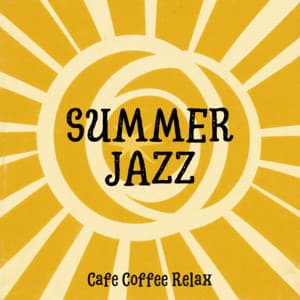 SUMMER JAZZ Cafe Coffee Relax - Coffee Shop Music