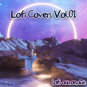 Lofi Covers, Vol. 01 - Lofi Astronaut