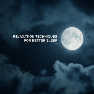 Relaxation Techniques for Better Sleep: Tranquil Sounds for Relax the Mind after Long Day - Bedtime Instrumental Piano Music Academy