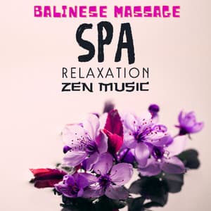 Balinese Massage: Spa Relaxation Zen Music, Exotic New Age Bgm for Relaxing and Beauty Treatments - Calming Water Consort