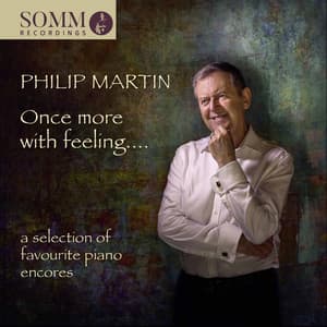 Once More with Feeling: A Selection of Favourite Piano Encores - Philip Martin