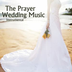 Wedding Music Instrumental: The Prayer - Relaxing Instrumental Players