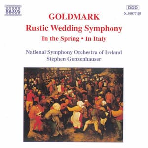 Goldmark: Rustic Wedding Symphony / In the Spring - Karl Goldmark