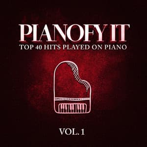 Pianofy It, Vol. 1 - Top 40 Hits Played On Piano - It's A Cover Up