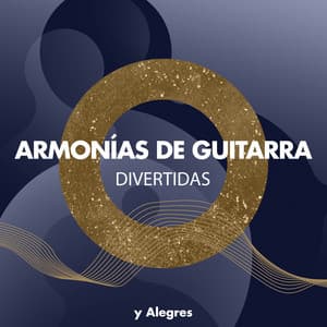 zZz Armonías de Guitarra Divertidas y Alegres zZz - Guitarras Mágicas
