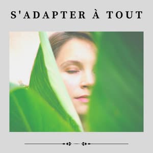 S'adapter à Tout - Detente Spa Musique Collection