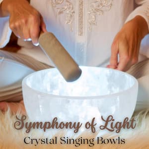 Symphony of Light: Crystal Singing Bowls Healing Sounds to Remove All Negative Energy and Stress Relief - Deep Buddhist Meditation Music Set