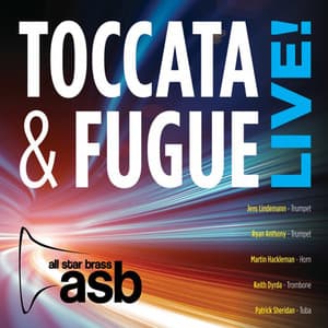 Toccata & Fugue Live! - All Star Brass