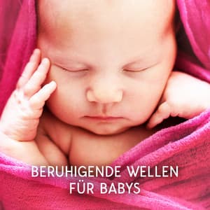 Beruhigende Wellen für Babys - Angela Laur