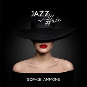 Jazz Affair: Sultry Melodies for Intimate Nights - Sophie Ammons