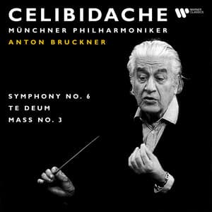 Bruckner: Symphony No. 6, Te Deum & Mass No. 3 - Anton Bruckner