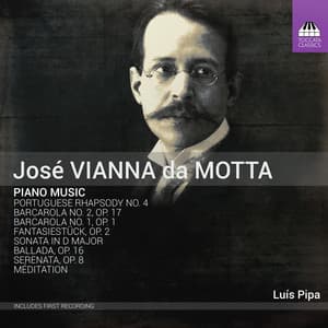 Vianna da Motta: Piano Music - José Vianna da Motta