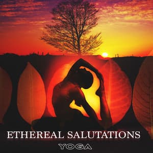 Ethereal Salutations - Yoga