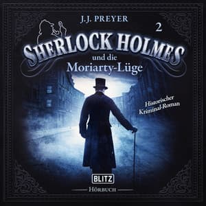 Neues von Sherlock Holmes - Die Hörbücher - Folge 2: Sherlock Holmes und die Moriarty-Lüge - Arthur Conan Doyle