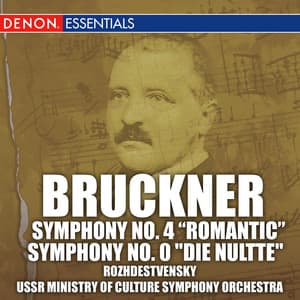 Bruckner: Symphonies No. 4 "Romantic" & No. 0 "Die Nultte" - Anton Bruckner