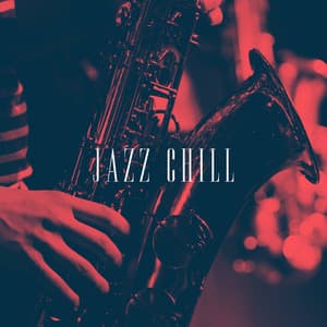 Jazz Chill - Smooth Jazz Sax Instrumentals