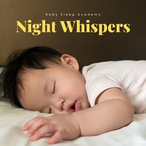 Night Whispers: Baby Sleep Playlist - Baby Sleep Academy