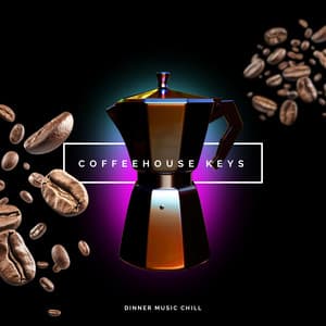 Coffeehouse Keys - Dinner Music Chill