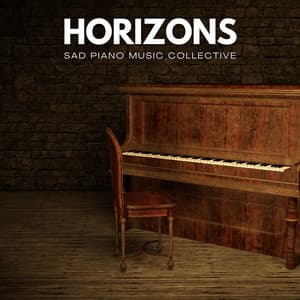 Horizons: Peaceful Piano Music - Sad Piano Music Collective
