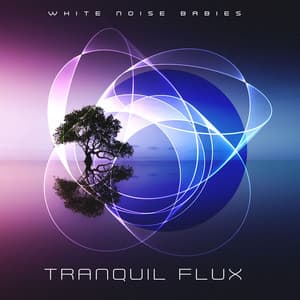 Tranquil Flux - White Noise Babies