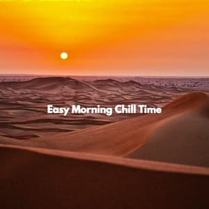 Easy Morning Chill Time - Cafe Music Deluxe