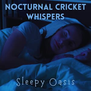 Nocturnal Cricket Whispers: Sleepy Oasis - Sound of the Wilderness