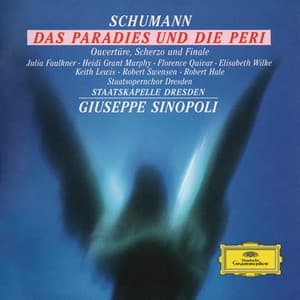 Schumann: Das Paradies und die Peri; Overtüre, Scherzo und Finale, Op.52 - Robert Schumann