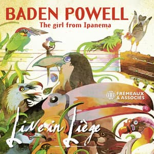 The Girl from Ipanema - Live in Liège - Baden Powell