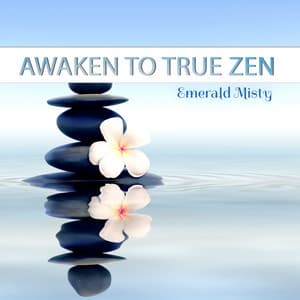 Awaken to True Zen - Emerald Misty