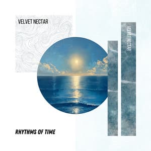 Rhythms of Time - Velvet Nectar