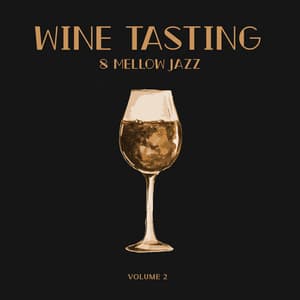Wine Tasting & Mellow Jazz: Volume 2, Lemon and Coffee, Romantic Candlelight Outdoor Dining, Coffee for Wellness - Ultimate Instrumental Jazz Collective
