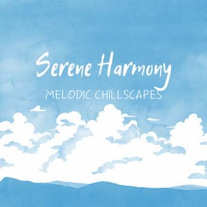 Serene Harmony: Melodic Chillscapes - Romantic Piano