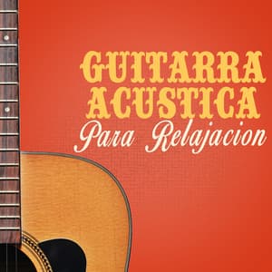 Guitarra Acustica Para Relajacion - Relajacion y Guitarra Acustica
