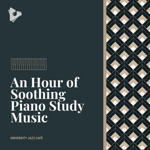 An Hour of Soothing Piano Study Music - University Jazz Cafe