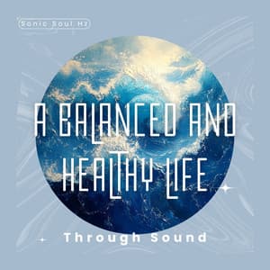 A Balanced and Healthy Life Through Sound - Sonic Soul Hz