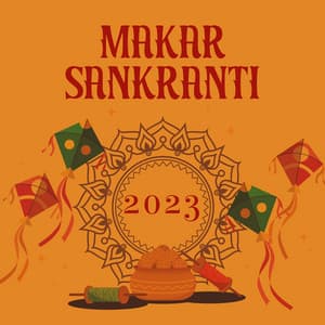Makar Sankranti 2023 – Hindu Songs - Ancient Asian Festivals
