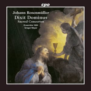 Johann Rosenmüller: Dixit Dominus · Sacred Concertos - Johann Rosenmüller