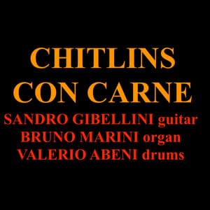 Chitlins Con Carne - Sandro Gibellini