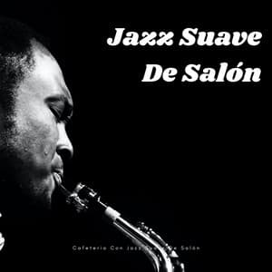 Cafetería Con Jazz Suave De Salón - Jazz Ambiental para Cafeterías