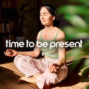 Time to Be Present - Mindfullness Meditation World