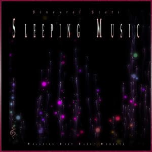 Binaural Beats Sleeping Music: Relaxing Deep Sleep Moments - Binaural Beats Sleep
