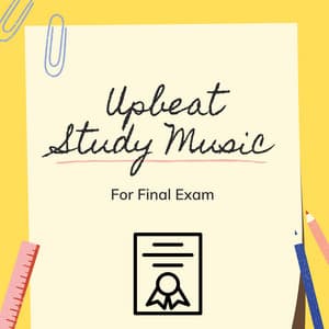 Study Music For Final Exam - Upbeat Study Music