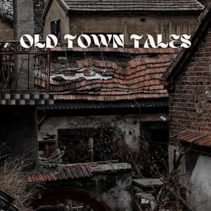 Old Town Tales - Two Seconds to Wild West