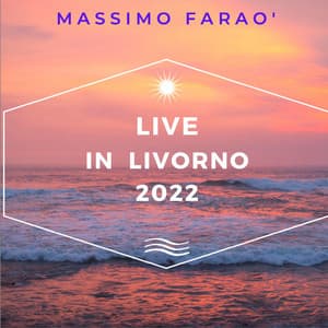 Live in Livorno 2022 - Massimo Faraò