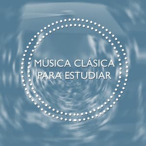Música Clásica para Estudiar - Musica para Estudiar
