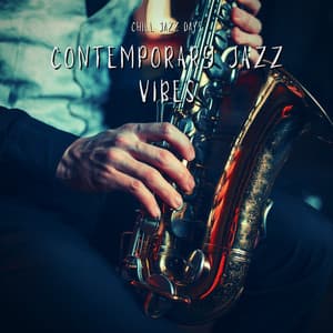 Contemporary Jazz Vibes: Modern Instrumental Ensembles - Chill Jazz Days
