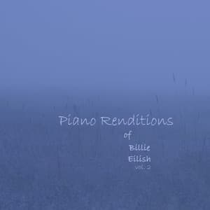 Piano Renditions of Billie Eilish, Vol. 2 - Piano Tribute Players