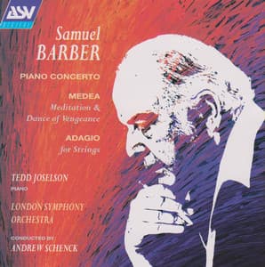 Barber: Piano Concerto; Medea's Meditation and Dance of Vengeance; Adagio for Strings - Samuel Barber