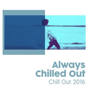 Always Chilled Out - Chill Out 2016