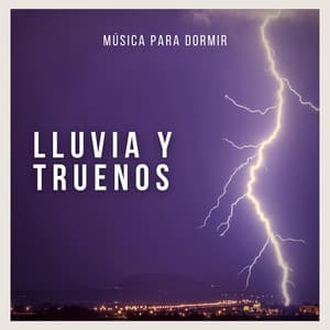 Música para Dormir: Lluvia y Truenos - Especialistas de Musica para Dormir